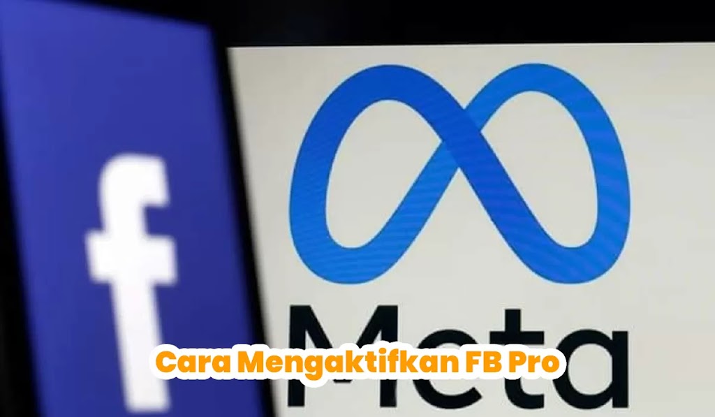 Yuk, Ketahui Cara Mudah Mengaktifkan FB Pro Disini!